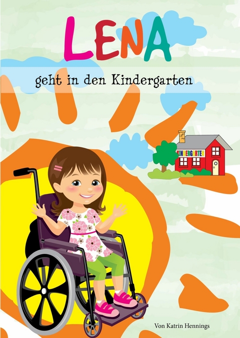 Lena geht in den Kindergarten - Katrin Hennings