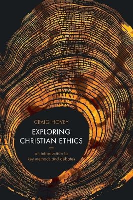 Exploring Christian Ethics - Craig Hovey