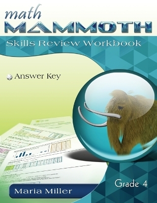 Math Mammoth Grade 4 Skills Review Workbook Answer Key - Maria Miller