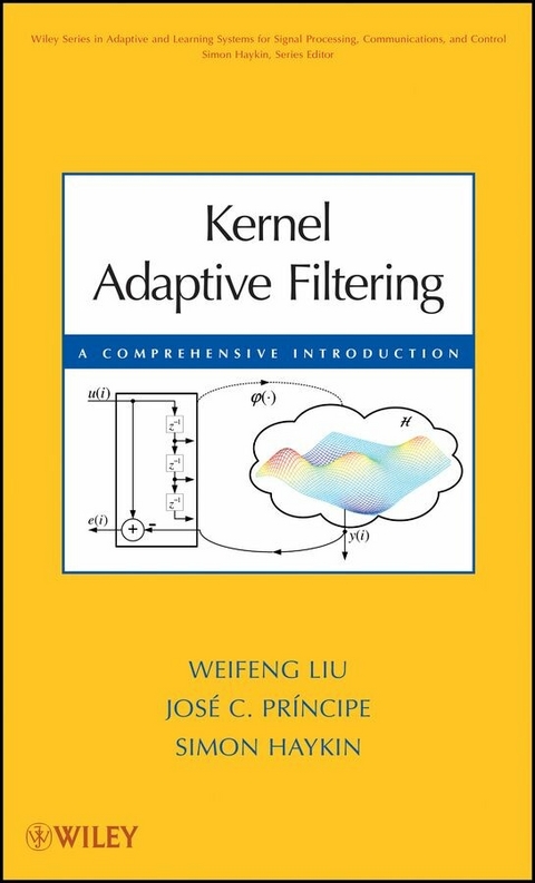 Kernel Adaptive Filtering - Weifeng Liu, Jos&eacute; C. Principe, Simon Haykin