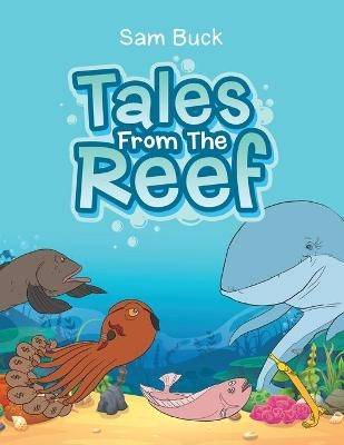 Tales from the Reef - Sam Buck