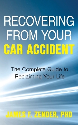 Recovering from Your Car Accident - Dr. James F. Zender