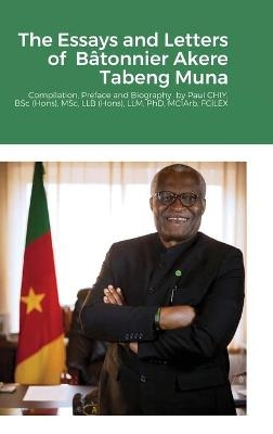 The Essays and Letters of B&acirc;tonnier Akere Tabeng Muna - Akere Muna