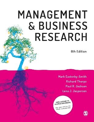 Management and Business Research - Mark Easterby-Smith, Richard Thorpe, Paul R Jackson, Lena J. Jaspersen