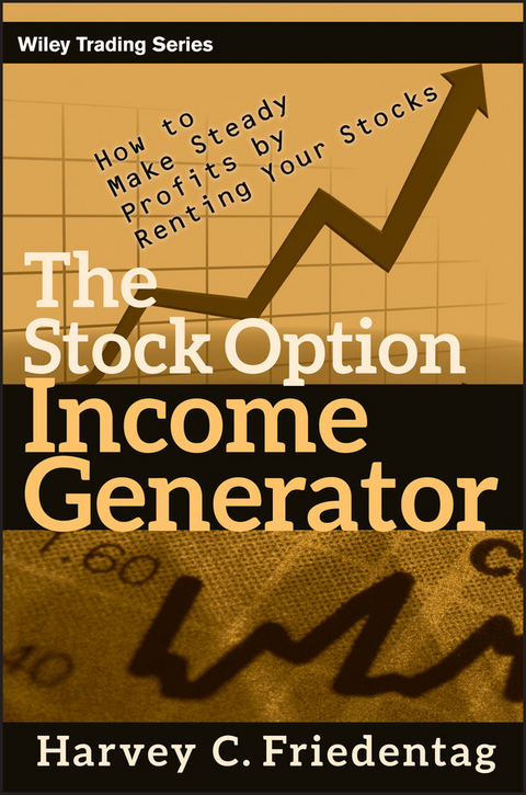 The Stock Option Income Generator - Harvey C. Friedentag