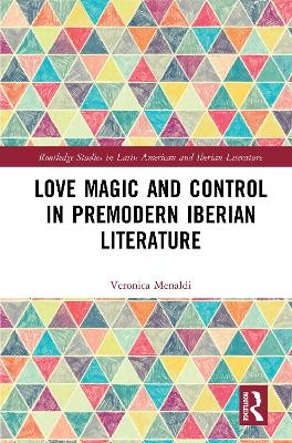 Love Magic and Control in Premodern Iberian Literature