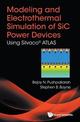 Modeling And Electrothermal Simulation Of Sic Power Devices: Using SilvacoÂ© Atlas Tcad
