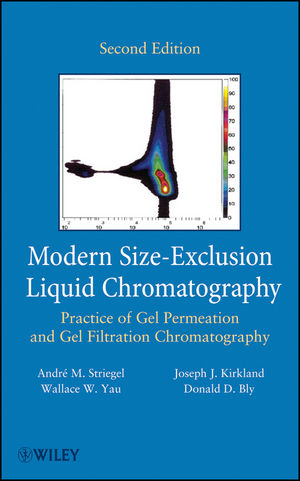 Modern Size-Exclusion Liquid Chromatography - Andre Striegel, Wallace W. Yau, Joseph J. Kirkland, Donald D. Bly