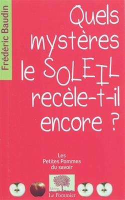 Quels myst&egrave;res le soleil rec&egrave;le-t-il encore ? - Fr&eacute;d&eacute;ric Baudin
