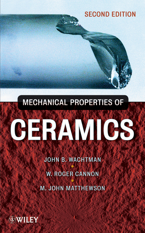 Mechanical Properties of Ceramics - John B. Wachtman, W. Roger Cannon, M. John Matthewson