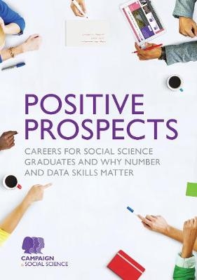 Positive Prospects -  Campaign for Social Science