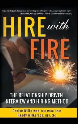 HIRE with FIRE - Denise Wilkerson, Randy Wilkerson