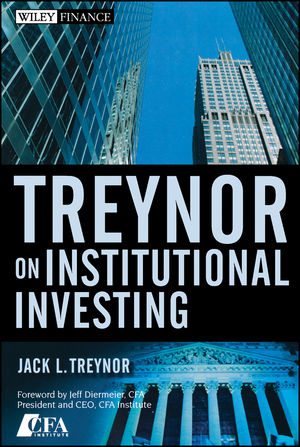 Treynor On Institutional Investing - Jack L. Treynor
