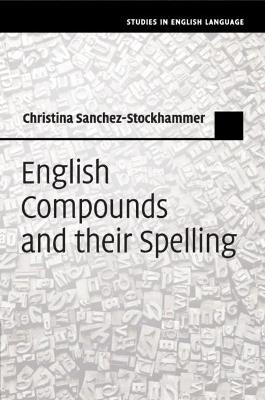 English Compounds and their Spelling - Christina Sanchez-Stockhammer