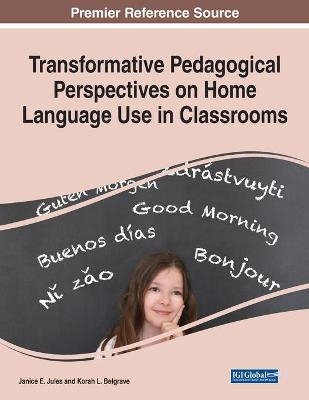 Transformative Pedagogical Perspectives on Home Language Use in Classrooms - 