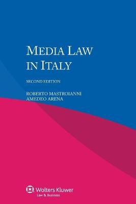 Media Law in Italy - Roberto Mastroianni, Amedeo Arena