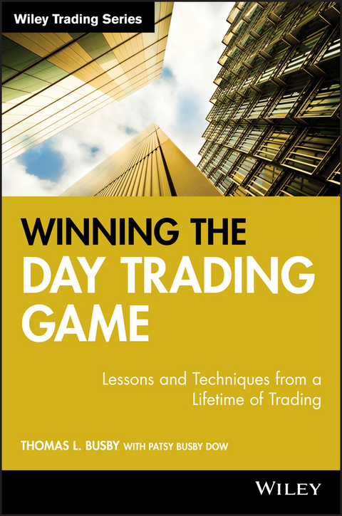 Winning the Day Trading Game - Thomas L. Busby, Patsy Busby Dow