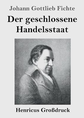 Der geschlossene Handelsstaat (GroÃdruck)