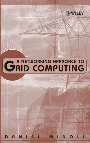 Networking Approach to Grid Computing -  Daniel Minoli