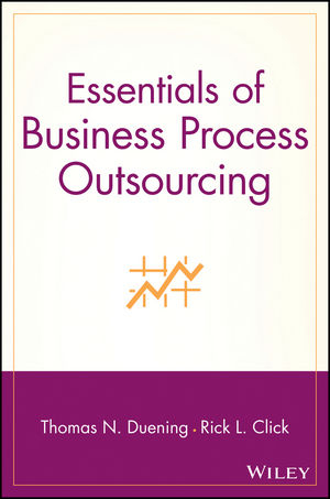 Essentials of Business Process Outsourcing - Thomas N. Duening, Rick L. Click