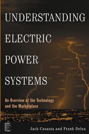 Understanding Electric Power Systems - Jack Casazza, Frank Delea
