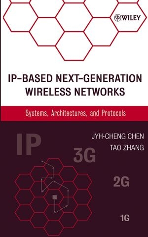IP-Based Next-Generation Wireless Networks -  Jyh-Cheng Chen,  Tao Zhang