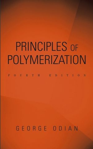Principles of Polymerization - George Odian