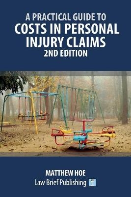 Pratical Guide to Costs in Personal Injury Claims