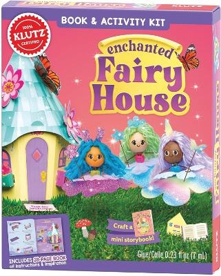 Enchanted Fairy House: Magical Garden -  Editors of Klutz