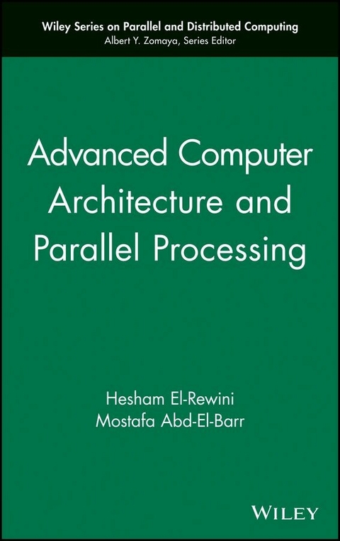 Advanced Computer Architecture and Parallel Processing - Hesham El-Rewini, Mostafa Abd-El-Barr