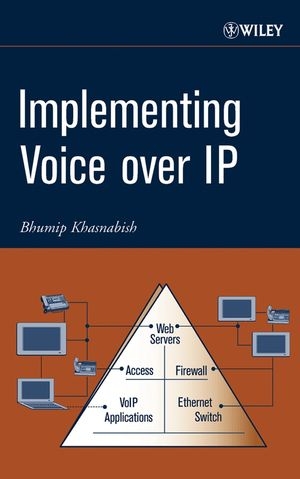 Implementing Voice over IP -  Bhumip Khasnabish