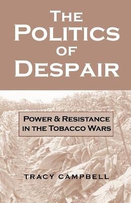 The Politics of Despair - Tracy Campbell