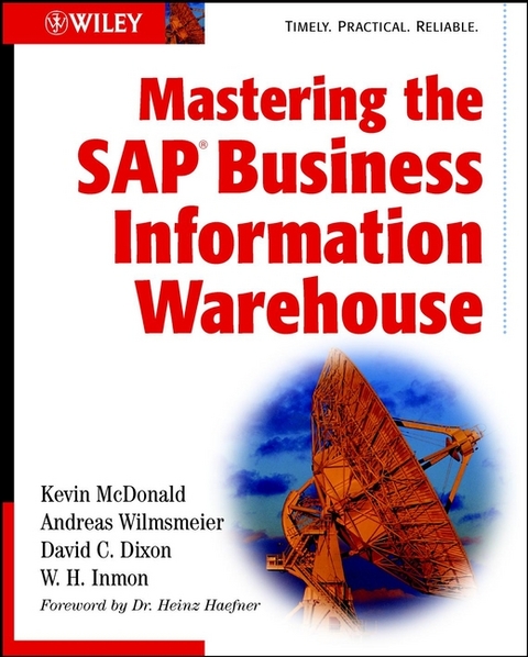 Mastering the SAP Business Information Warehouse - Kevin McDonald, Andreas Wilmsmeier, David C. Dixon, W. H. Inmon