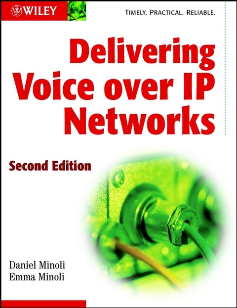 Delivering Voice over IP Networks - Daniel Minoli, Emma Minoli