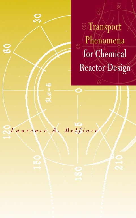 Transport Phenomena for Chemical Reactor Design - Laurence A. Belfiore