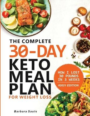 The Complete 30-Day Keto Meal Plan for Weight Loss