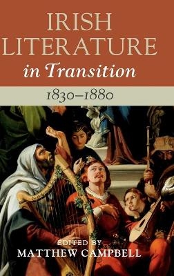 Irish Literature in Transition, 1830&ndash;1880: Volume 3 - 