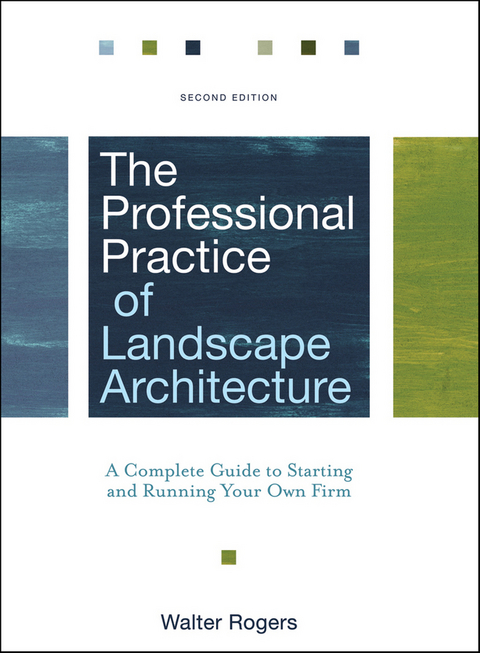 The Professional Practice of Landscape Architecture - Walter Rogers