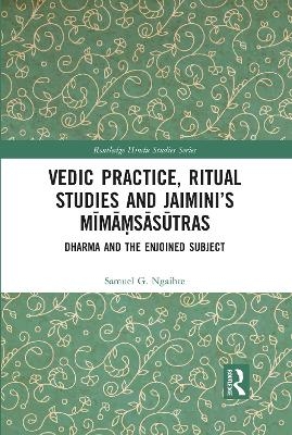 Vedic Practice, Ritual Studies and Jaimini’s Mīmāṃsāsūtras