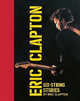 Six-String Stories - Eric Clapton