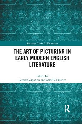 The Art of Picturing in Early Modern English Literature
