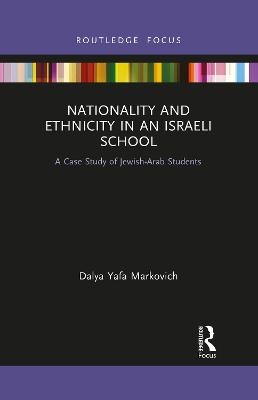 Nationality and Ethnicity in an Israeli School - Dalya Yafa Markovich