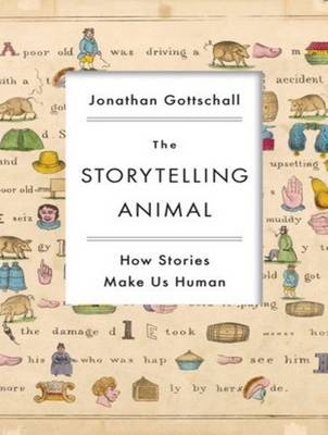 The Storytelling Animal - Jonathan Gottschall