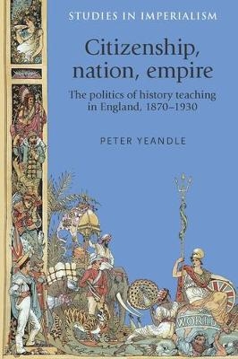 Citizenship, Nation, Empire - Peter Yeandle