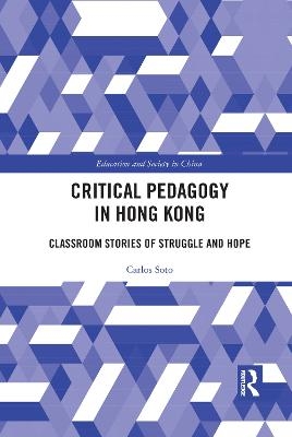 Critical Pedagogy in Hong Kong - Carlos Soto