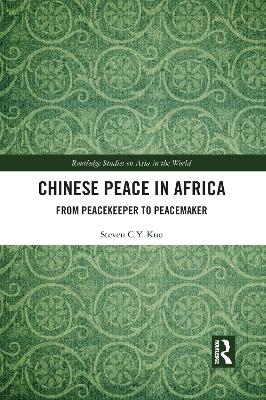 Chinese Peace in Africa - Steven C.Y. Kuo