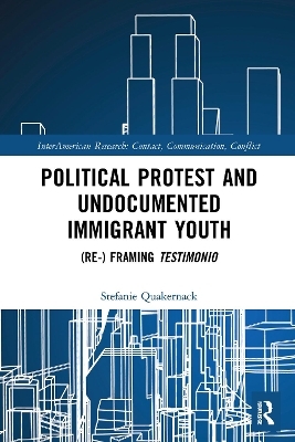 Political Protest and Undocumented Immigrant Youth - Stefanie Quakernack
