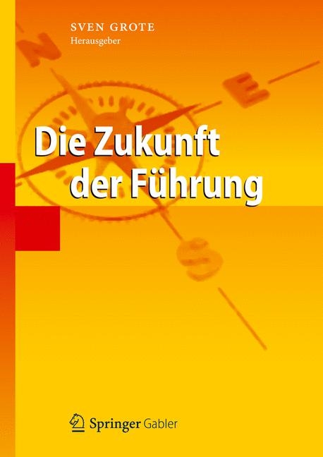 Die Zukunft der F&uuml;hrung - 