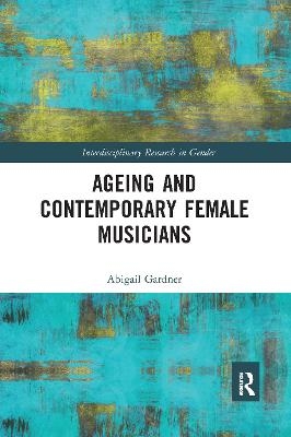 Ageing and Contemporary Female Musicians - Abigail Gardner