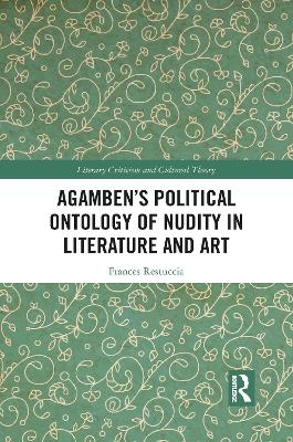 Agamben&rsquo;s Political Ontology of Nudity in Literature and Art - Frances Restuccia